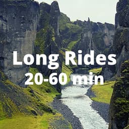 Long rides: 20-60 min