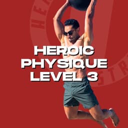 Heroic Physique Lvl 3