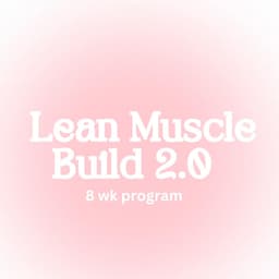 Lean Muscle Build 2.0