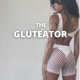 The Gluteator