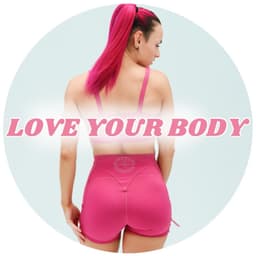 LOVE Your Body